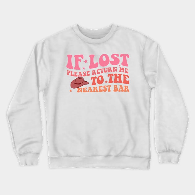 If Lost Please Return Me To The Nearest Bar Crewneck Sweatshirt by wolfspiritclan